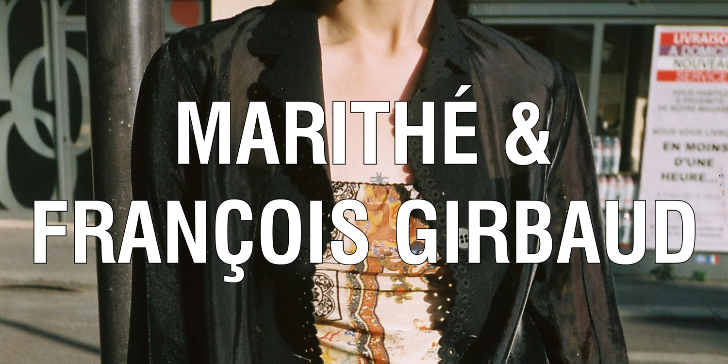 MARITHÉ & FRANÇOIS GIRBAUD